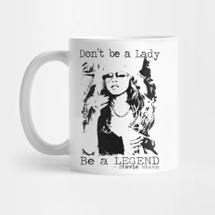 Don't Be A Lady Be A Legend Stevie Nicks, Stevie Nicks Gift Mug